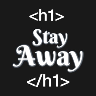 Stay away text T-Shirt