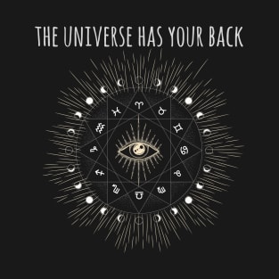 The universe has your back T-Shirt