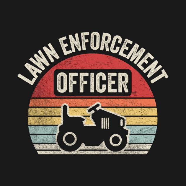 Lawn Enforcement Officer Funny Gardening Gardener Lawn Mower Lawn Whisperer Gift For Dad by SomeRays