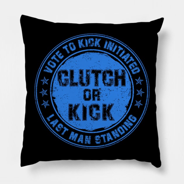 Clutch or Kick (Blue) [GTA] Pillow by GTA