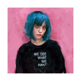 we see what we want T-Shirt