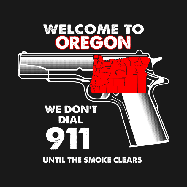 Welcome To Oregon 2 2nd Amendment Funny Gun Lover Owner by bestsellingshirts