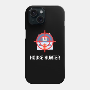 House Hunter Phone Case