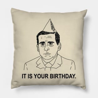 Michael Scott • The Office • IT IS YOUR BIRTHDAY Shirt Pillow