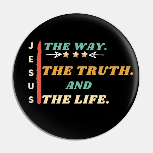 Jesus The Way The Truth And The Life Christian Gift Pin by Happy - Design