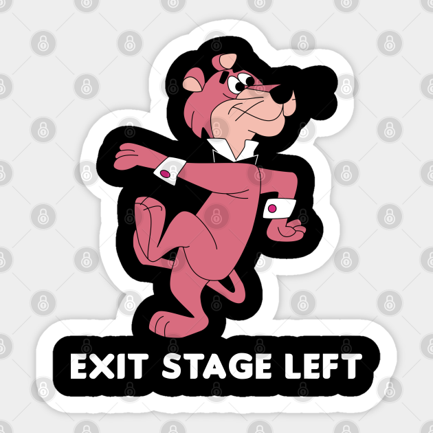 Exit Stage Left - Snagglepuss - Sticker | TeePublic Exit Stage Left - Snagglepuss - Sticker | TeePublic