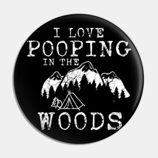 I love pooping in the woods Pin