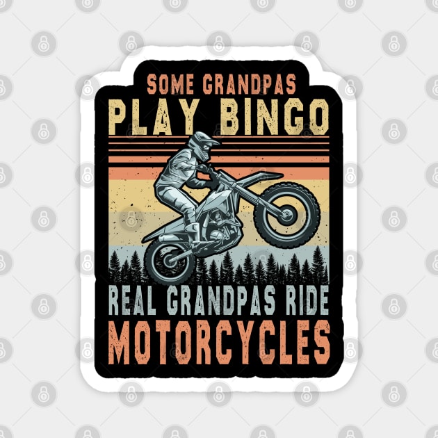 Some Grandpas Play Bingo Real Grandpas Ride Motorcycles Magnet by The Design Catalyst