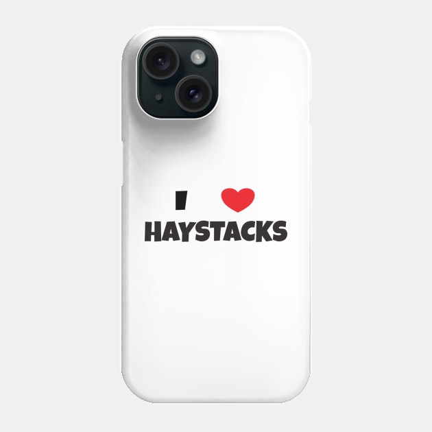 I Love Haystacks 2 Black Phone Case by DPattonPD