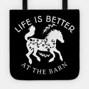 Life Is Better At The Barn Tote