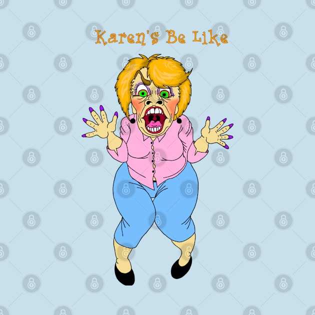 Karens Be Like - Back by SubversiveWare