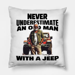 Never underestimate an old man with a jeep Pillow