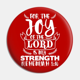 Nehemiah 8:10 The Joy Of The Lord Is My Strength Pin