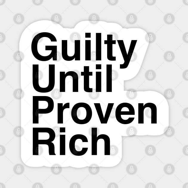 Guilty Until Proven Rich / Class Privilege / Black Text Magnet by RCDBerlin