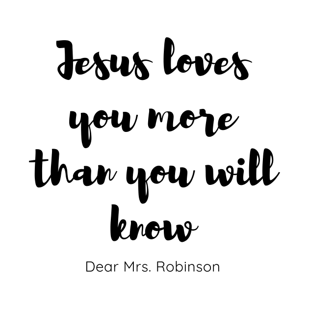 Jesus love you more than you will know by 46 DifferentDesign