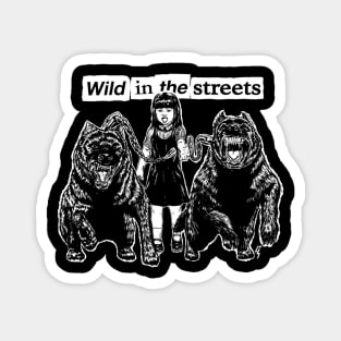 Wild In The Street Magnet