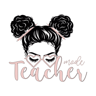 Teacher Mode , Messy Bun Teacher Life , Teacher Gift , Teacher Life , Gift For Teachers, Teacher day, Messy Bun T-Shirt