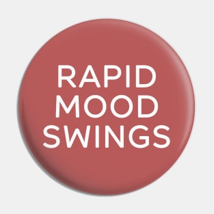 Rapid Mood Swings Pin