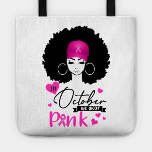 In October We Wear Pink Breast Cancer Awareness Black Women Tote