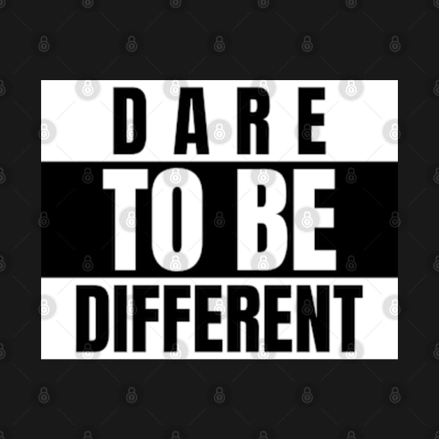 Dare To Be Different. by TSHub