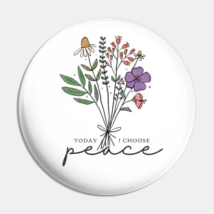 Today I choose peace, Inspirational T-shirt Design. Pin