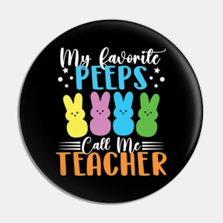 My Favorite Peeps Call Me Teacher Easter Pin