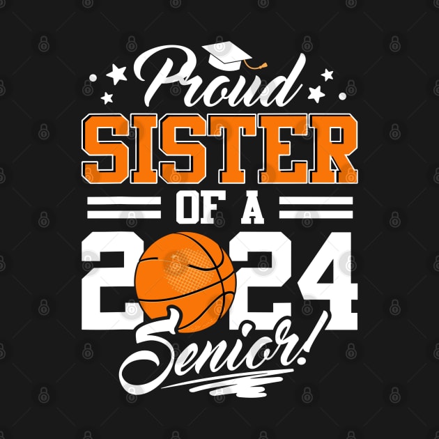 Proud Sister of a 2024 Senior Basketball Graduate by rhazi mode plagget
