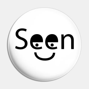 Seen typography design Pin