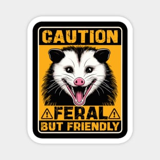 Caution Feral But Friendly Hissing Opossum Lovers Kids Magnet