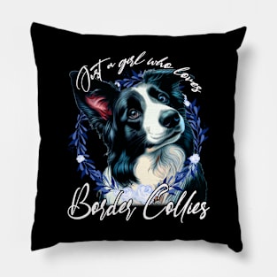 Just A Girl Who Loves Border Collies of Beloved Breed on T-Shirt Pillow