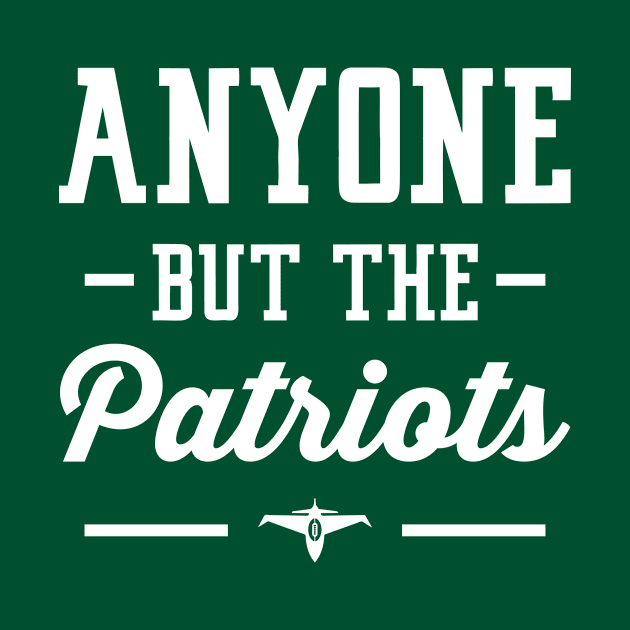 Anyone But The Patriots - New York Jets by anyonebutthepatriots