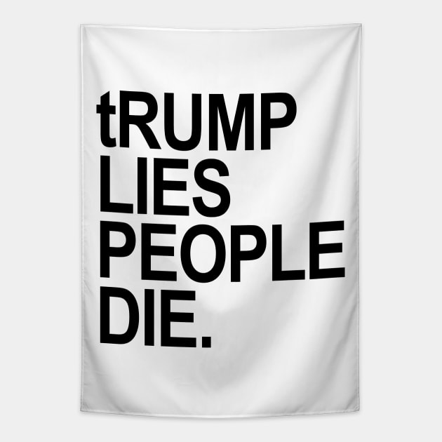 trump lies people die Tapestry by skittlemypony