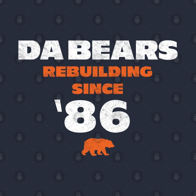 Da Bears - Rebuilding Since '86 by BodinStreet