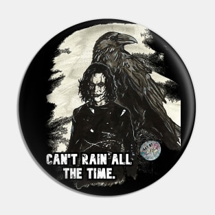 Crow - Can't Rain All The Time Pin