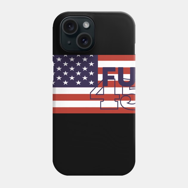 fu45 Anti Trump Phone Case by Kachanan@BoonyaShop