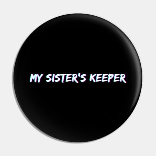 W - My Sister's Keeper Pin