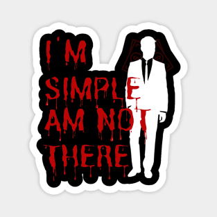 I'm Simple am not there (light ) Magnet