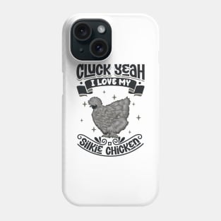 I love my Silkie Chicken - Cluck Yeah Phone Case