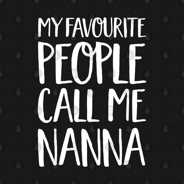 Nanna Gift - My Favourite People Call Me Nanna by Elsie Bee Designs