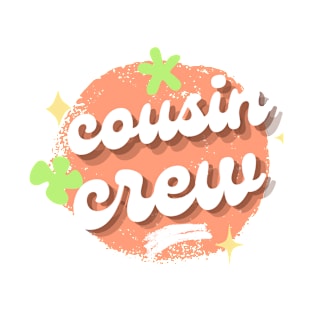 Cousin Crew Shirts for Kids T-Shirt