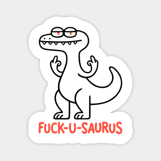 FUCK-U-SAURUS Magnet