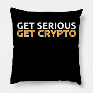 Get Serious - Get Crypto Pillow