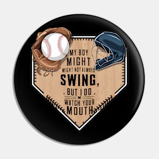 My Boy Might Not Always Swing But I Do So Pin