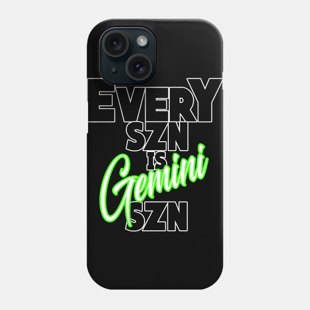 Every SZN Is Gemini SZN Phone Case by SkorpSZNWear