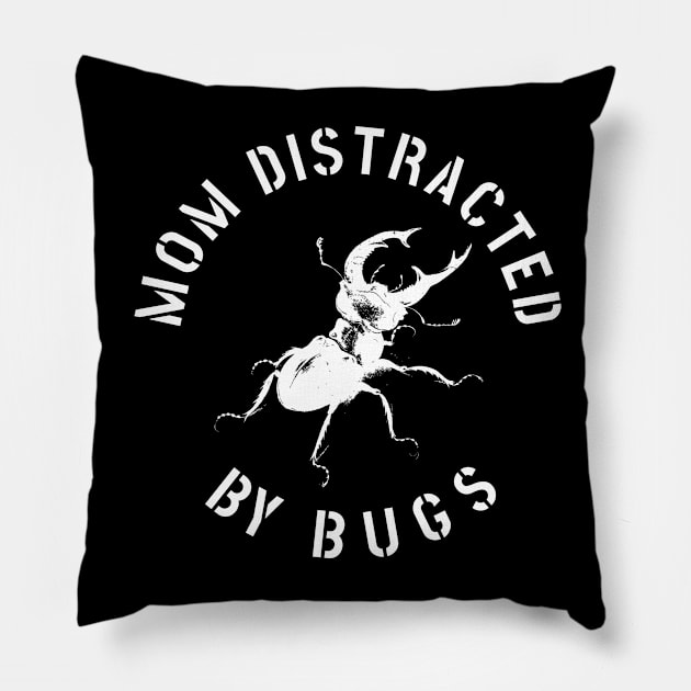 MOM EASILY DISTRACTED BY INSECTS INTERVERTEBRATE ANIMALS COOL FUNNY VINTAGE WARNING VECTOR DESIGN Pillow by the619hub