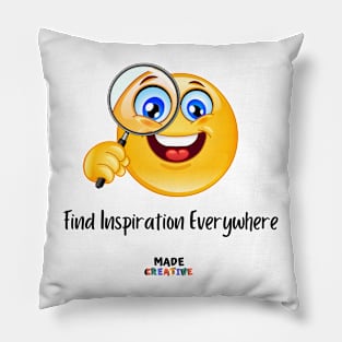 Find inspiration Everywhere Pillow