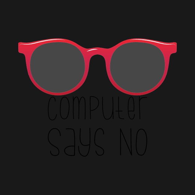 Computer Says No by imlying