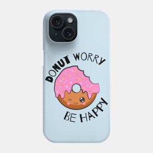 Donut Worry Be Happy Donut Lover Phone Case