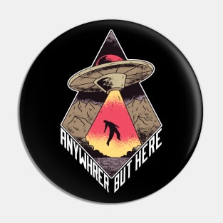 Anywhere but here, Funny alien flying saucer graphic, Introvert-Awkward-Hipster-Sarcasm, UFO space lover cartoon, Men Women Pin