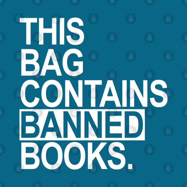 This Bag Contains Banned Books. by skittlemypony